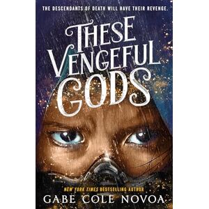 Novoa, Gabe Cole These Vengeful Gods Novoa, Gabe Cole These Vengeful Gods