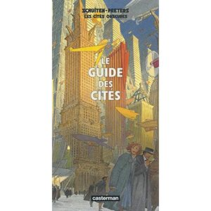 BENOIT PEETERS / FRANCOIS SCHUITEN Les Cités obscures Le Guide des cités BENOIT PEETERS / FRANCOIS SCHUITEN Les Cités obscures Le Guide des cités
