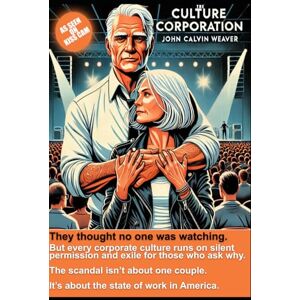 Weaver, John Calvin The Culture Corporation: How Corporations Hacked Culture Weaver, John Calvin The Culture Corporation: How Corporations Hacked Culture