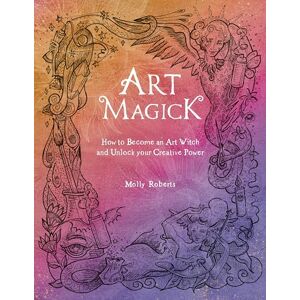 Roberts Art Magick: How to become an art witch and unlock your creative power Roberts Art Magick: How to become an art witch and unlock your creative power