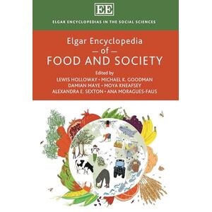 Elgar Encyclopedia of Food and Society (Elgar Encyclopedias in the Social Sciences series) Elgar Encyclopedia of Food and Society (Elgar Encyclopedias in the Social Sciences series)