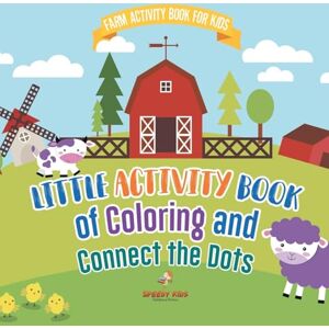 Speedy Kids Farm Activity Book for Kids. Little Activity Book of Coloring and Connect the Dots. Basic Skills for Early Learning Foundation, Identifying Farm Animals and Numbers for Kindergarten to Grade 1 Speedy Kids Farm Activity Book for Kids. Little Activity Book of Coloring and Connect the Dots. Basic Skills for Early Learning Foundation, Identifying Farm Animals and Numbers for Kindergarten to Grade 1