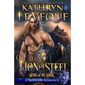 Le Veque, Kathryn Lion of Steel: A Medieval Romance (Sons of de Lohr (De Lohr Dynasty)) Le Veque, Kathryn Lion of Steel: A Medieval Romance (Sons of de Lohr (De Lohr Dynasty))