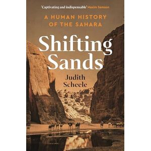 Scheele, Judith Shifting Sands: A Human History of the Sahara Scheele, Judith Shifting Sands: A Human History of the Sahara