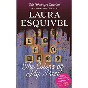 Esquivel, Laura The Colors of My Past: 3 (Like Water for Chocolate) Esquivel, Laura The Colors of My Past: 3 (Like Water for Chocolate)
