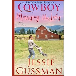 Gussman, Jessie Cowboy Marrying the Lady (Coming Home to North Dakota) Gussman, Jessie Cowboy Marrying the Lady (Coming Home to North Dakota)