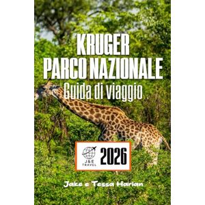 Harlan, Jake e Tessa KRUGER Parco nazionale Guida di viaggio: Alla scoperta del principale santuario della fauna selvatica del Sudafrica, avventure safari e approfondimenti locali Harlan, Jake e Tessa KRUGER Parco nazionale Guida di viaggio: Alla scoperta del principale santuario della fauna selvatica del Sudafrica, avventure safari e approfondimenti locali