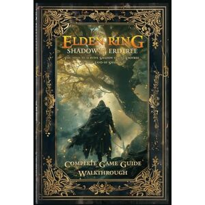 Thompson, Ignacio J. Elden Ring : SHADOW OF THE ERDTREE : THE COMPLETE GAME GUIDE AND WALKTHROUGH: SECRETS AND COLLECTIBLES!: You need to survive Shadow of the Erdtree and the Land of Shadow! Thompson, Ignacio J. Elden Ring : SHADOW OF THE ERDTREE : THE COMPLETE GAME GUIDE AND WALKTHROUGH: SECRETS AND COLLECTIBLES!: You need to survive Shadow of the Erdtree and the Land of Shadow!