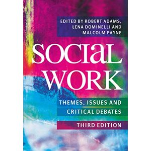 Malcolm Payne Social Work: Themes, Issues and Critical Debates Malcolm Payne Social Work: Themes, Issues and Critical Debates