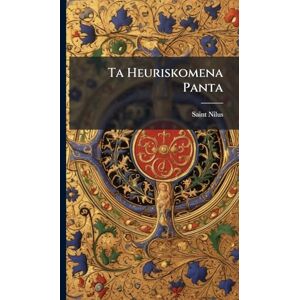Nilus, Saint Ta Heuriskomena Panta Nilus, Saint Ta Heuriskomena Panta