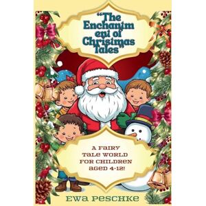 Peschke, Ewa The Enchantment of Christmas Tales Peschke, Ewa The Enchantment of Christmas Tales