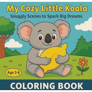 Russell, Jakiah Safari My Cozy Little Koala: Snuggly Scenes to Spark Big Dreams. Russell, Jakiah Safari My Cozy Little Koala: Snuggly Scenes to Spark Big Dreams.