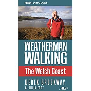 Julia Foot, Derek Brockway Weatherman Walking Welsh Coast, The: The Welsh Coast Julia Foot, Derek Brockway Weatherman Walking Welsh Coast, The: The Welsh Coast