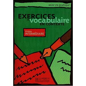 AA.VV Exercices de vocabulaire en contexte: Livre de l'eleve niveau intermedia AA.VV Exercices de vocabulaire en contexte: Livre de l'eleve niveau intermedia