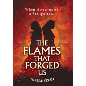 Stein, Gisele The Flames That Forged Us: 1 (The Pyre Song) Stein, Gisele The Flames That Forged Us: 1 (The Pyre Song)