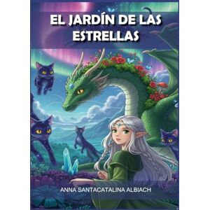 ALBIACH, ANA SANTACATALINA El Jardín de las estrellas: Infantil ALBIACH, ANA SANTACATALINA El Jardín de las estrellas: Infantil