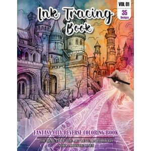REESE, WESLEY Ink Tracing Book: Stress relief reverse Fantasy city Coloring Book for adults: mindfully Follow white lines to Uncover 35 cute Fantasy city arts ... pages a perfect gift for city lovers(VOL-1) REESE, WESLEY Ink Tracing Book: Stress relief reverse Fantasy city Coloring Book for adults: mindfully Follow white lines to Uncover 35 cute Fantasy city arts ... pages a perfect gift for city lovers(VOL-1)