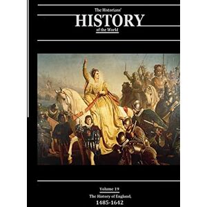 Various The History of England, 1485-1642: The Historians' History of the World Volume 19 Various The History of England, 1485-1642: The Historians' History of the World Volume 19