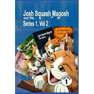 Portch-Burgess, Darren Josh Squash Magosh and the… Series one vol. two, with bonus story.The ginger cat chronicles.: Children’s illustrated story book. 4 books in one. The ginger cat chronicles. Portch-Burgess, Darren Josh Squash Magosh and the… Series one vol. two, with bonus story.The ginger cat chronicles.: Children’s illustrated story book. 4 books in one. The ginger cat chronicles.