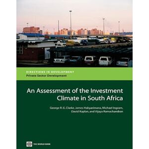 world bank publications An Assessment of the Investment Climate in South Africa (Directions in Development) world bank publications An Assessment of the Investment Climate in South Africa (Directions in Development)