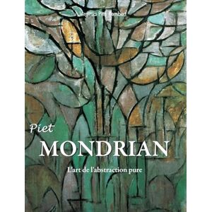 Pitts Rembert, Virginia Piet Mondrian: L'art de l'abstraction pure Pitts Rembert, Virginia Piet Mondrian: L'art de l'abstraction pure