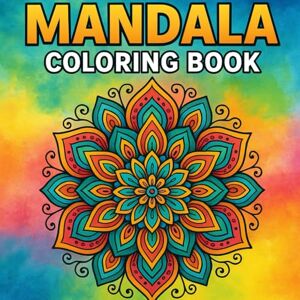 Kalem, Sevimli Mindful Mandala Coloring Book: 100 Beautiful Designs for Stress Relief and Deep Relaxation Kalem, Sevimli Mindful Mandala Coloring Book: 100 Beautiful Designs for Stress Relief and Deep Relaxation