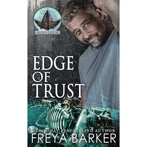 Barker Edge Of Trust: 6 (Arrow's Edge MC) Barker Edge Of Trust: 6 (Arrow's Edge MC)