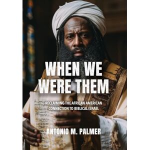 Palmer, Antonio M When We Were Them Palmer, Antonio M When We Were Them