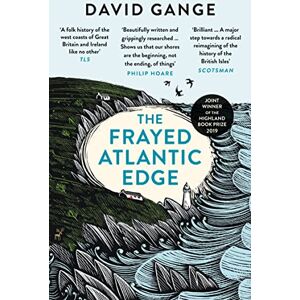 Gange, David The Frayed Atlantic Edge: A Historian’s Journey from Shetland to the Channel Gange, David The Frayed Atlantic Edge: A Historian’s Journey from Shetland to the Channel