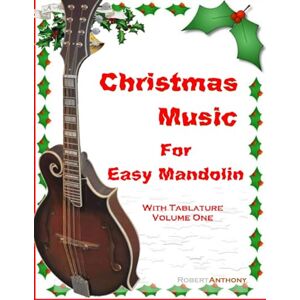 Anthony, Robert Christmas Music for Easy Mandolin with Tablature Anthony, Robert Christmas Music for Easy Mandolin with Tablature
