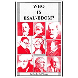 Weisman, Charles Who is Esau-Edom Weisman, Charles Who is Esau-Edom