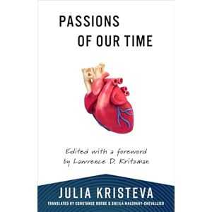 Kristeva, Julia Passions of Our Time (European Perspectives: A Series in Social Thought and Cultural Criticism) Kristeva, Julia Passions of Our Time (European Perspectives: A Series in Social Thought and Cultural Criticism)