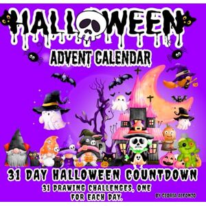 Alfonzo, Gloria 31 Day Halloween Countdown: Spooky Advent Calendar 31 Drawing Challenges with Prompts / Adorably Horror Adventure/ Creepy Coloring & Activity Book for Kids/ Perfect Gift for All Children Alfonzo, Gloria 31 Day Halloween Countdown: Spooky Advent Calendar 31 Drawing Challenges with Prompts / Adorably Horror Adventure/ Creepy Coloring & Activity Book for Kids/ Perfect Gift for All Children