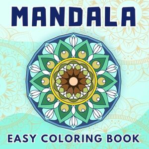 Winko Art, Wiktoria Easy Mandala Coloring Book: 100 Relaxing and Simple Mandalas for Stress Relief and Mindfulness Winko Art, Wiktoria Easy Mandala Coloring Book: 100 Relaxing and Simple Mandalas for Stress Relief and Mindfulness