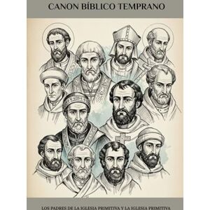 Eusebius, Leo Canon bíblico temprano: Los Padres de la Iglesia Primitiva y la Iglesia Primitiva Eusebius, Leo Canon bíblico temprano: Los Padres de la Iglesia Primitiva y la Iglesia Primitiva