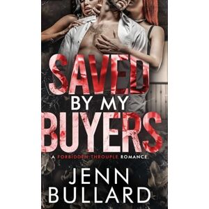 Bullard, Jenn Saved By My Buyers Bullard, Jenn Saved By My Buyers