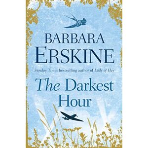 Erskine, Barbara The Darkest Hour: An epic historical romance from the Sunday Times bestselling author of books like Lady of Hay Erskine, Barbara The Darkest Hour: An epic historical romance from the Sunday Times bestselling author of books like Lady of Hay