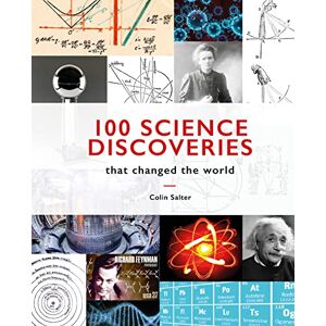 Salter, Colin 100 Science Discoveries That Changed the World Salter, Colin 100 Science Discoveries That Changed the World