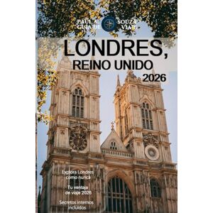 Souza, Paul A. LONDRES, REINO UNIDO GUÍA DE VIAJE 2026: Consejos esenciales, información local, itinerarios y herramientas prácticas para una experiencia inolvidable en Londres. Souza, Paul A. LONDRES, REINO UNIDO GUÍA DE VIAJE 2026: Consejos esenciales, información local, itinerarios y herramientas prácticas para una experiencia inolvidable en Londres.