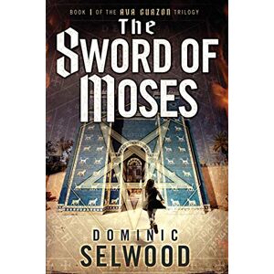 Selwood, Dominic The Sword of Moses Selwood, Dominic The Sword of Moses