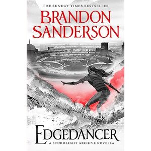 Sanderson, Brandon Edgedancer: A Stormlight Archive Novella Sanderson, Brandon Edgedancer: A Stormlight Archive Novella