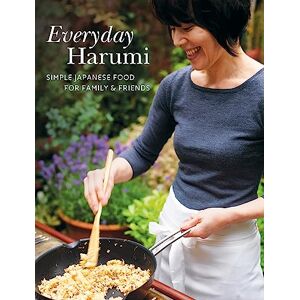 Kurihara, Harumi Everyday Harumi: Simple Japanese food for family and friends Kurihara, Harumi Everyday Harumi: Simple Japanese food for family and friends