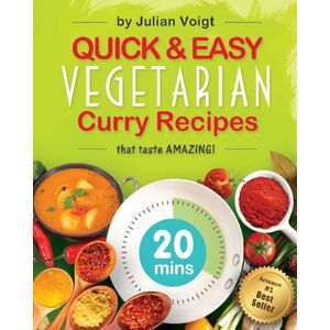 voigt, mr julian carl Quick & Easy Vegetarian Curry Recipes: that taste amazing (Quick & Easy Curry Recipes) voigt, mr julian carl Quick & Easy Vegetarian Curry Recipes: that taste amazing (Quick & Easy Curry Recipes)