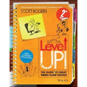 Scott Level Up! The Guide to Great Video Game Design Scott Level Up! The Guide to Great Video Game Design