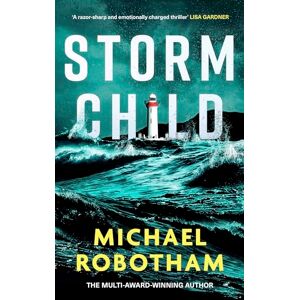 Robotham, Michael Storm Child: The new Cyrus and Evie thriller from the No.1 bestseller Robotham, Michael Storm Child: The new Cyrus and Evie thriller from the No.1 bestseller