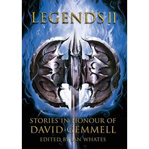 Lawrence, Mark Legends 2: Stories in Honour of David Gemmell Lawrence, Mark Legends 2: Stories in Honour of David Gemmell