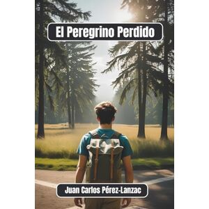 Perez-Lanzac López, Juan Carlos El peregrino perdido Perez-Lanzac López, Juan Carlos El peregrino perdido