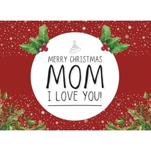 Art, Watotoo Merry Christmas Mom, I Love You!: A Fill-in-the-Blank Personalized Gift Book Perfect as a Christmas Gift for Moms Art, Watotoo Merry Christmas Mom, I Love You!: A Fill-in-the-Blank Personalized Gift Book Perfect as a Christmas Gift for Moms