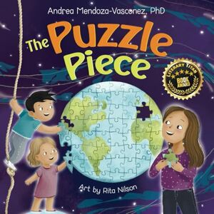 Mendoza-Vasconez, Andrea The Puzzle Piece: A Children's Book About Authenticity and Self-Love: 3 (Wholesome Children: Self Awareness) Mendoza-Vasconez, Andrea The Puzzle Piece: A Children's Book About Authenticity and Self-Love: 3 (Wholesome Children: Self Awareness)