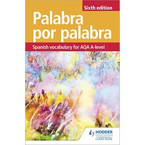 Turk, Phil Palabra por Palabra Sixth Edition: Spanish Vocabulary for AQA A-level Turk, Phil Palabra por Palabra Sixth Edition: Spanish Vocabulary for AQA A-level